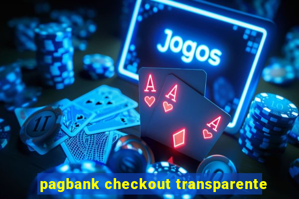 pagbank checkout transparente